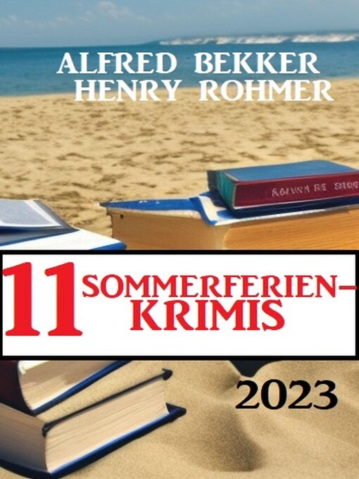 Title details for 11 Sommerferienkrimis 2023 by Alfred Bekker - Available